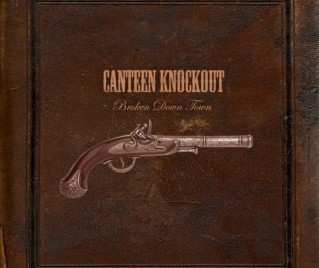 Canteen Knockout, “Broken Down Town” Album Cover (medium)